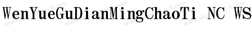 WenYueGuDianMingChaoTi NC WS字体转换